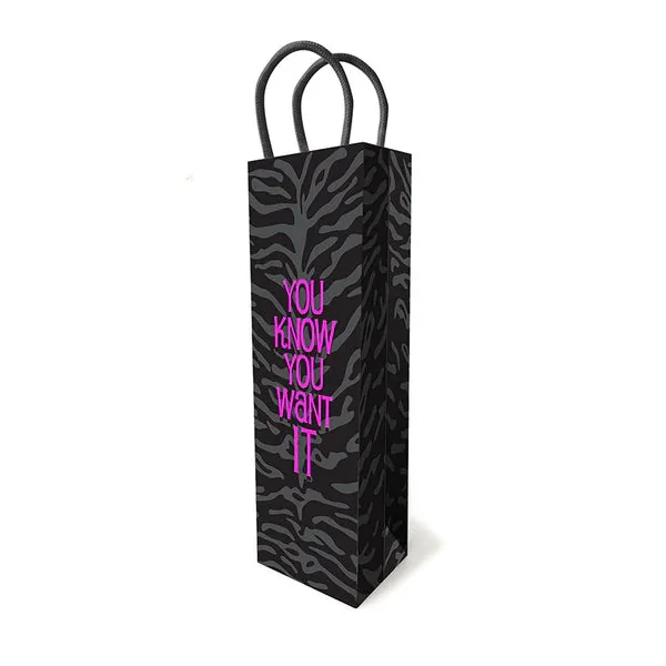 You Know You Want It- Gift Bag